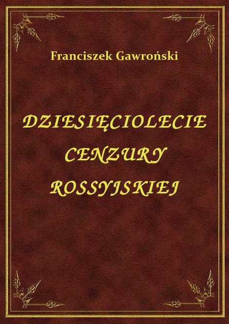 ebooki: Dziesięciolecie Cenzury Rosyjskiej – ebook