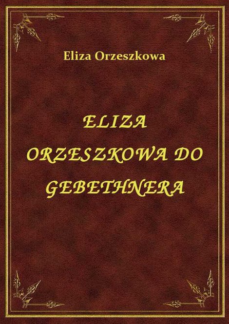 ebooki: Eliza Orzeszkowa Do Gebethnera – ebook