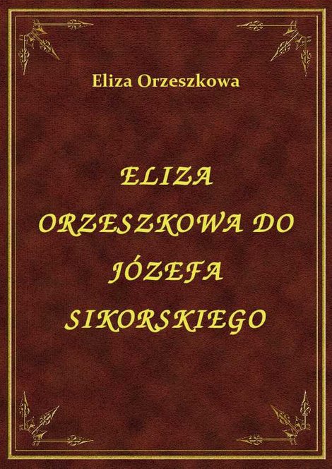ebooki: Eliza Orzeszkowa Do Józefa Sikorskiego – ebook