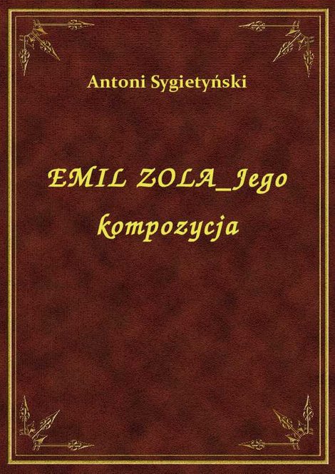 ebooki: Emil Zola Jego Kompozycja – ebook