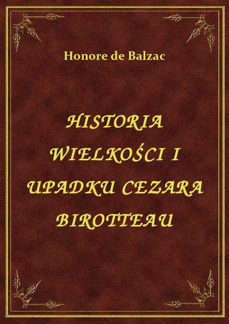 ebooki: Historia Wielkości I Upadku Cezara Birotteau – ebook