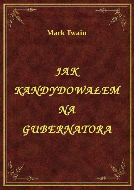 ebooki: Jak Kandydowałem Na Gubernatora – ebook