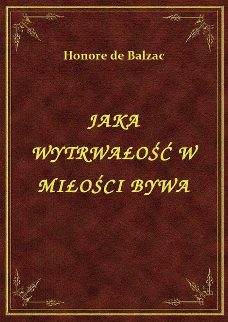 ebooki: Jaka Wytrwałość W Miłości Bywa – ebook