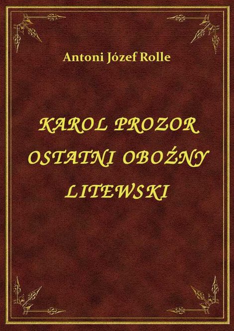 ebooki: Karol Prozor Ostatni Oboźny Litewski – ebook