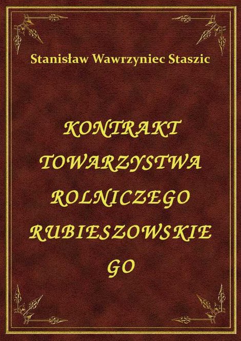 ebooki: Kontrakt Towarzystwa Rolniczego Rubieszowskiego – ebook
