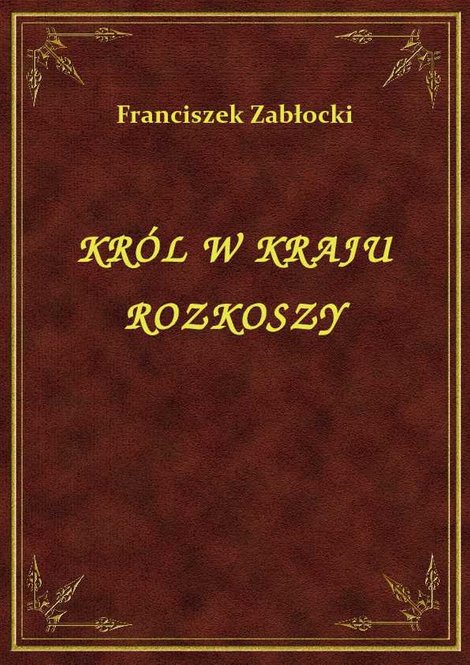 ebooki: Król W Kraju Rozkoszy – ebook