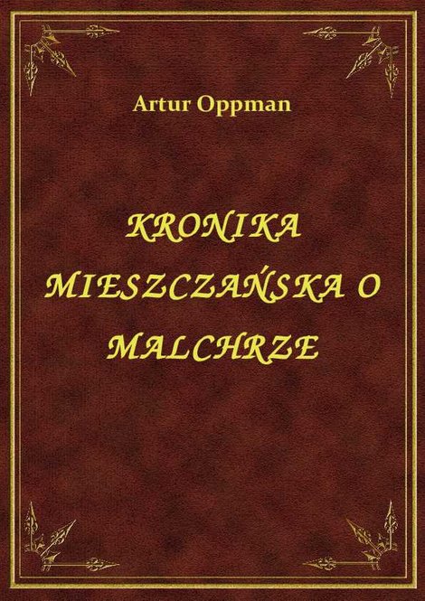ebooki: Kronika Mieszczańska O Malchrze – ebook