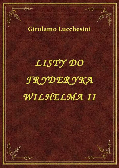 ebooki: Listy Do Fryderyka Wilhelma II – ebook