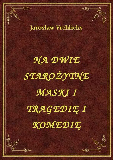 ebooki: Na Dwie Starożytne Maski I Tragedię I Komedię – ebook