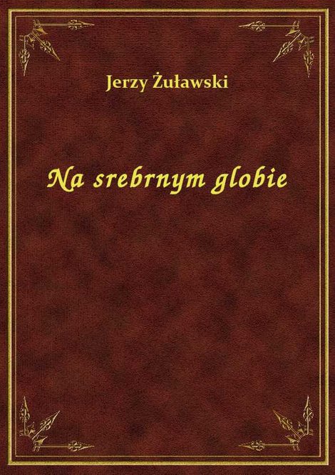 ebooki: Na Srebrnym Globie – ebook