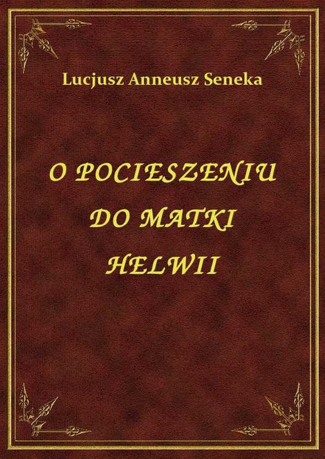 ebooki: O Pocieszeniu Do Matki Helwii – ebook