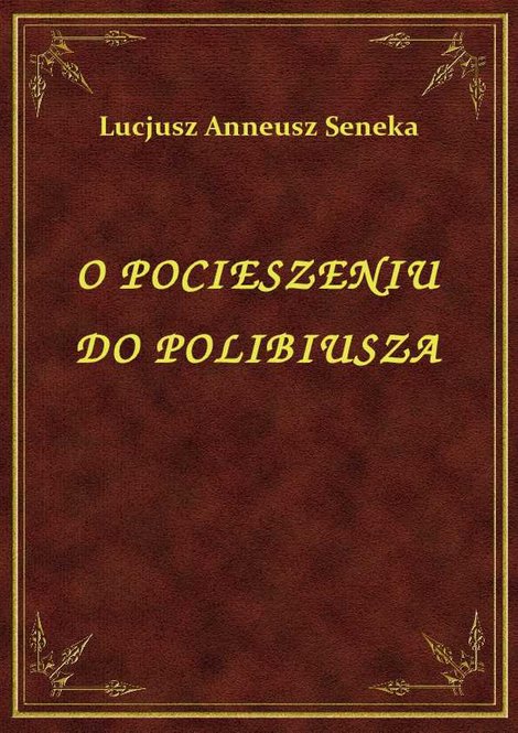 ebooki: O Pocieszeniu Do Polibiusza – ebook