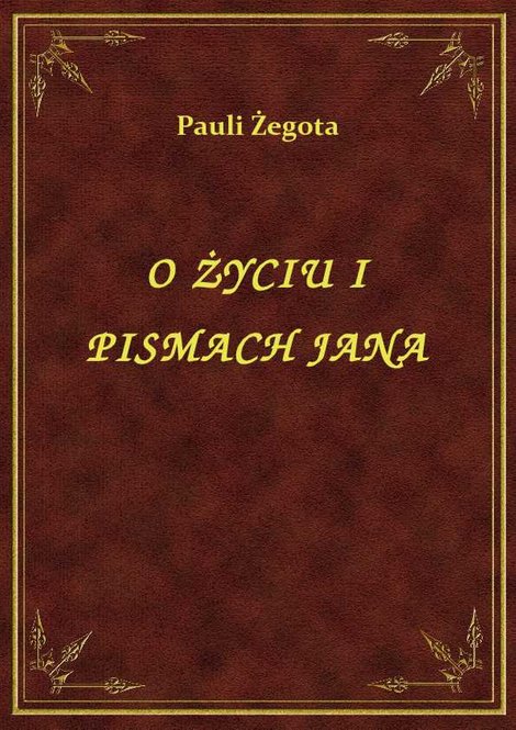 ebooki: O Życiu I Pismach Jana – ebook