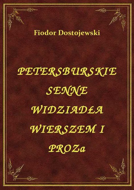 ebooki: Petersburskie Senne Widziadła Wierszem I Prozą – ebook