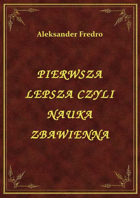 ebooki: Pierwsza Lepsza Czyli Nauka Zbawienna – ebook