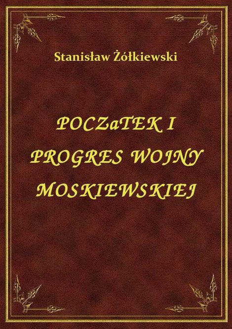 ebooki: Początek I Progres Wojny Moskiewskiej – ebook