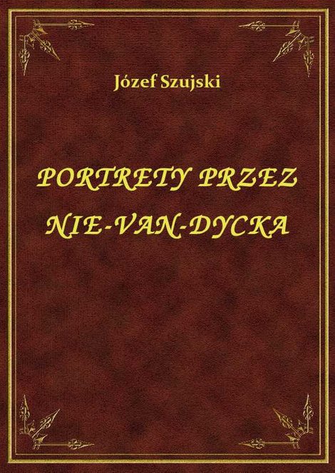 ebooki: Portrety Przez Nie-Van-Dycka – ebook