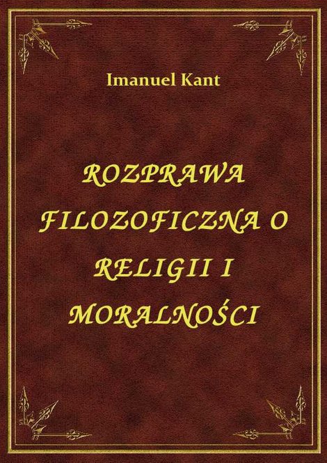 ebooki: Rozprawa Filozoficzna O Religii I Moralności – ebook
