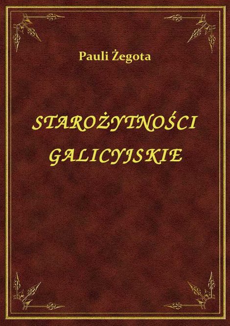 ebooki: Starożytności Galicyjskie – ebook