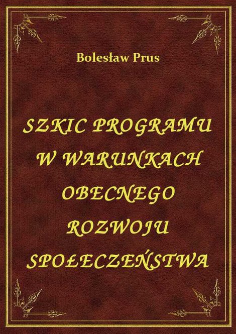 ebooki: Szkic Programu W Warunkach Obecnego Rozwoju Społeczeństwa – ebook