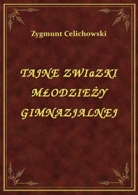 ebooki: Tajne Zwiazki Młodzieży Gimnazjalnej – ebook