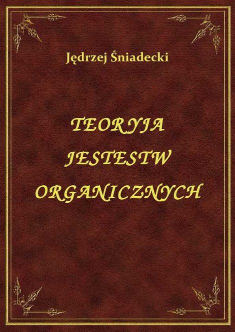 ebooki: Teoryja Jestestw Organicznych – ebook