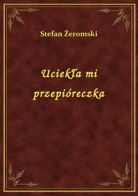 ebooki: Uciekła Mi Przepióreczka… – ebook