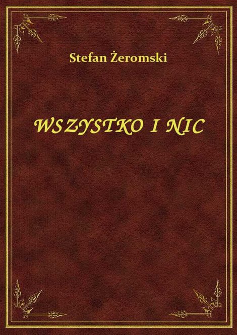 ebooki: Wszystko I Nic – ebook