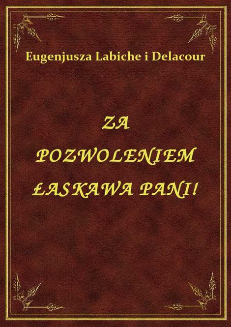 ebooki: Za Pozwoleniem Łaskawa Pani! – ebook