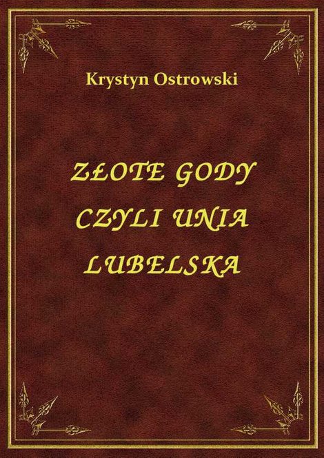 ebooki: Złote Gody Czyli Unia Lubelska – ebook