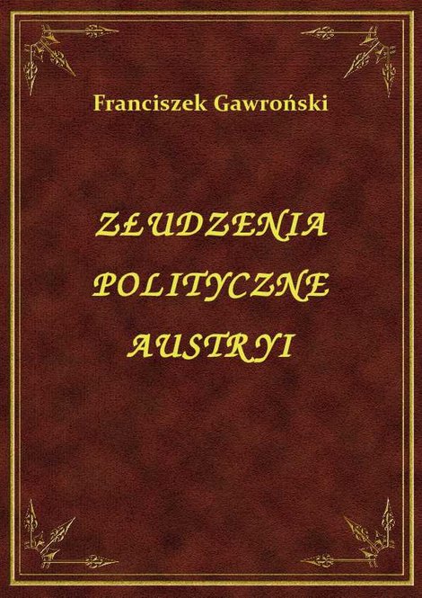 ebooki: Złudzenia Polityczne Austryi – ebook