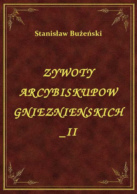 ebooki: Żywoty Arcybiskupów Gnieźnieńskich II – ebook