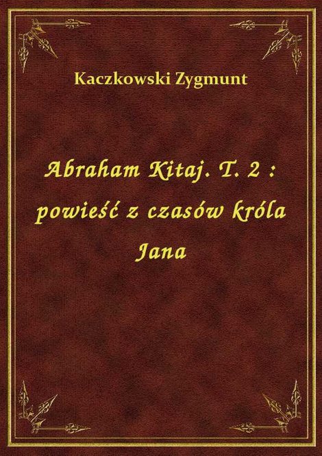 ebooki: Abraham Kitaj. T. 2 : powieść z czasów króla Jana – ebook