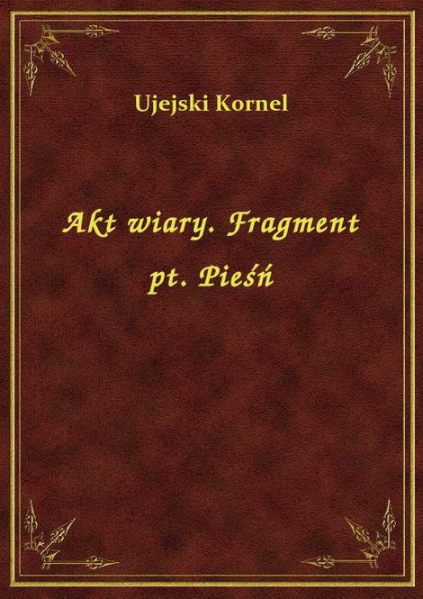 ebooki: Akt wiary. Fragment pt. Pieśń – ebook