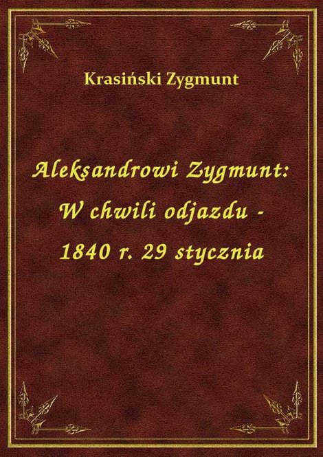 ebooki: Aleksandrowi Zygmunt: W chwili odjazdu - 1840 r. 29 stycznia – ebook