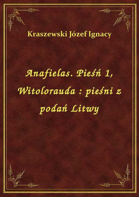 ebooki: Anafielas. Pieśń 1, Witolorauda : pieśni z podań Litwy – ebook