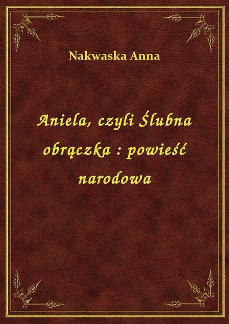 ebooki: Aniela, czyli Ślubna obrączka : powieść narodowa – ebook