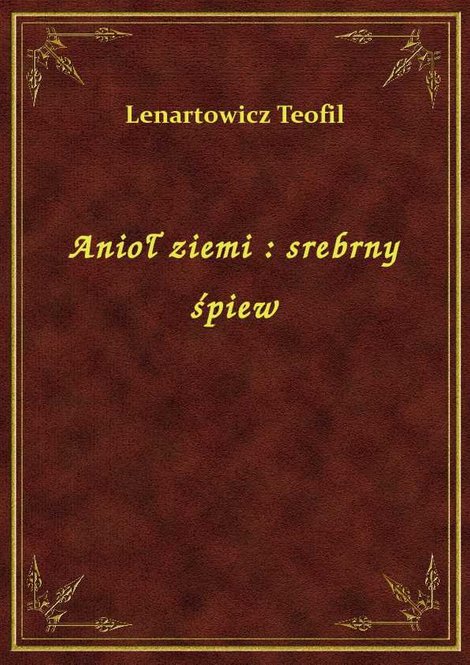 ebooki: Anioł ziemi : srebrny śpiew – ebook