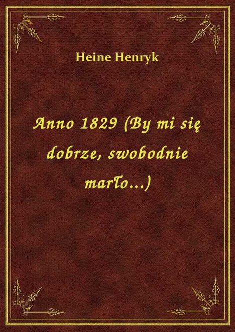 ebooki: Anno 1829 (By mi się dobrze, swobodnie marło...) – ebook