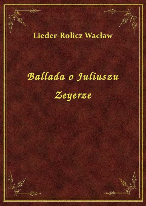 ebooki: Ballada o Juliuszu Zeyerze – ebook
