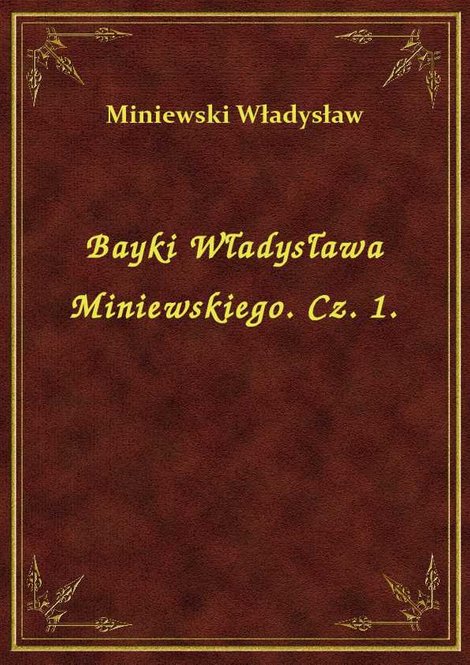 ebooki: Bayki Władysława Miniewskiego. Cz. 1. – ebook