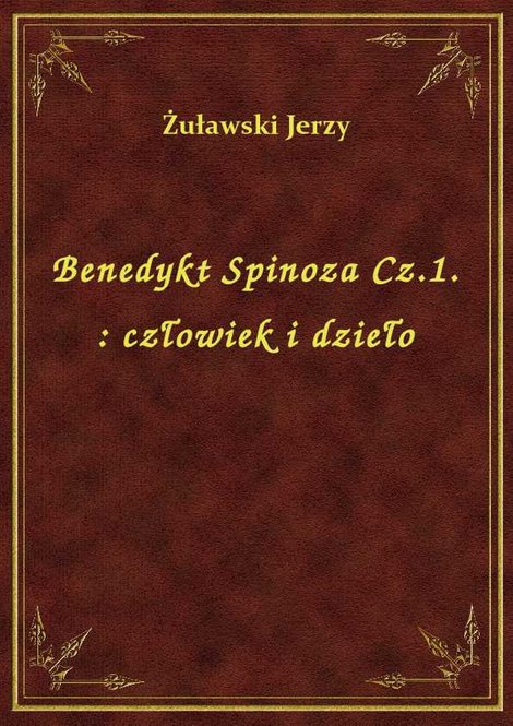 ebooki: Benedykt Spinoza Cz.1. : człowiek i dzieło – ebook
