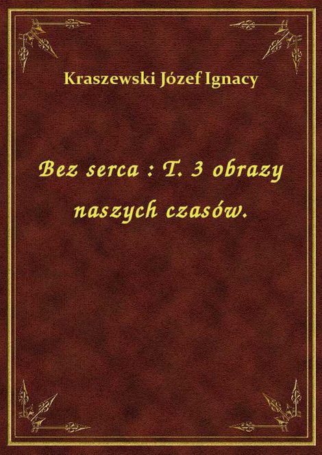 ebooki: Bez serca : T. 3 obrazy naszych czasów. – ebook