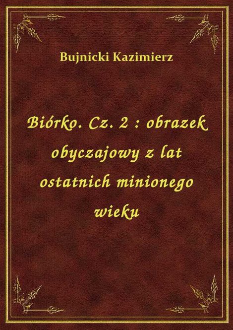 ebooki: Biórko. Cz. 2 : obrazek obyczajowy z lat ostatnich minionego wieku – ebook