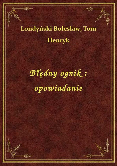 ebooki: Błędny ognik : opowiadanie – ebook