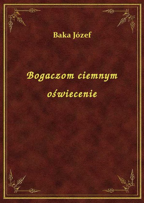 ebooki: Bogaczom ciemnym oświecenie – ebook