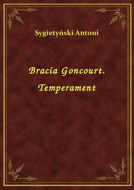 ebooki: Bracia Goncourt. Temperament – ebook