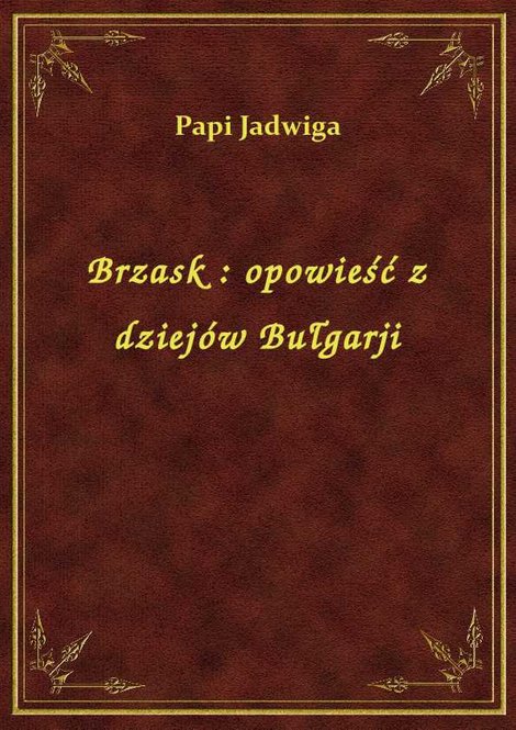 ebooki: Brzask : opowieść z dziejów Bułgarji – ebook