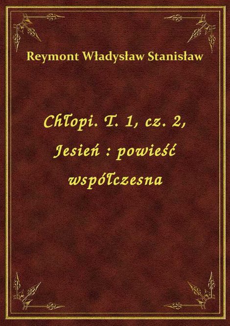 ebooki: Chłopi. T. 1, cz. 2, Jesień : powieść współczesna – ebook
