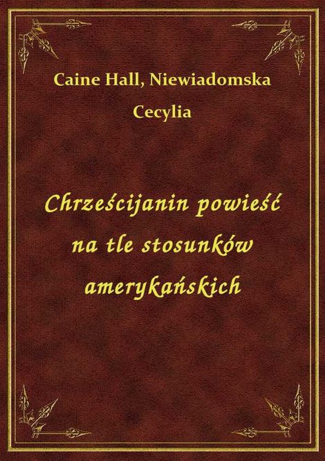 ebooki: Chrześcijanin powieść na tle stosunków amerykańskich – ebook